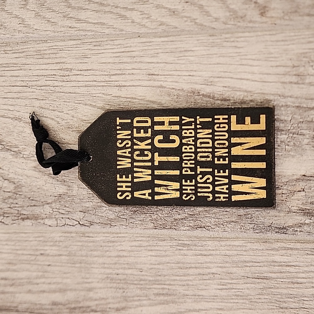 Didnt have enough wine wooden tag Primitives by Kathy